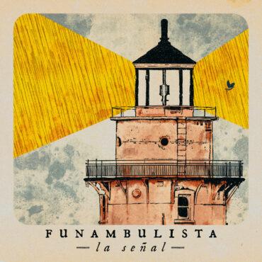Funambulista presenta "La Señal"