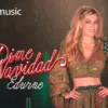Edurne lanza en YouTube el single navideño ‘Dime Navidad’
