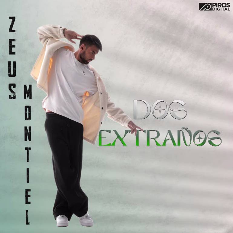 Zeus Montiel estrena nuevo single llamado "DOS EXTRAÑOS"