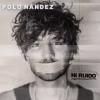 Polo Nández presenta nuevo single “Ni Ruido”