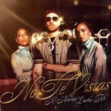 K-Narias junto a Lucho RK presenta "No te vistas"