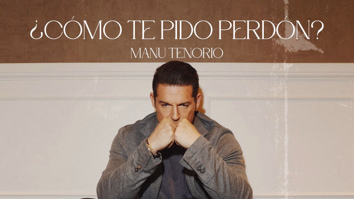 Manu Tenorio estrena su nuevo tema “¿Cómo te pido perdón?”