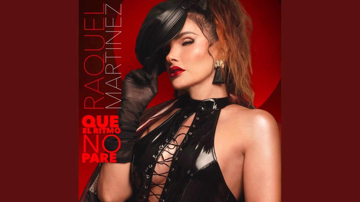 Raquel Martínez presenta su nuevo sencillo “Que el Ritmo no Pare”
