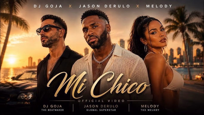 DJ Goja junto a Jason Derulo y Melody lanzan "Mi Chico"