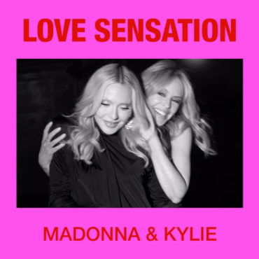 Madonna y Kylie Minogue lanzan “Love Sensation (Afterhours Mix)”